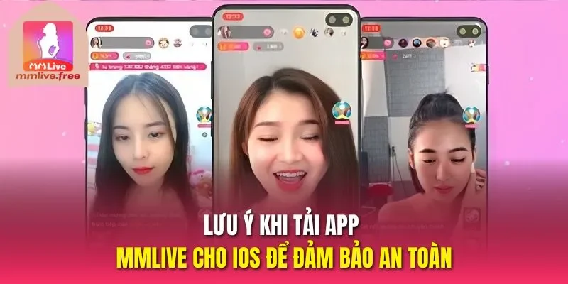 Lưu ý khi tải app MMLIVE Cho iOS để đảm bảo an toàn